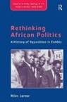 Miles Larmer, Larmer Miles - Rethinking African Politics