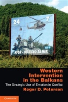 Roger D. Petersen, Roger Dale Petersen - Western Intervention in the Balkans
