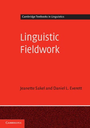 Daniel L. Everett, Jeanette Sakel, Jeanette (University of the West of England Sakel, Jeanette Everett Sakel - Linguistic Fieldwork A Student Guide