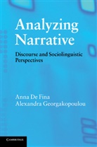 Anna De Fina, Anna Georgakopoulou De Fina, Anna de Fina, Anna De Georgakopoulou Fina, Alexandra Georgakopoulou - Analyzing Narrative