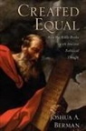 Joshua A Berman, Joshua A. Berman - Created Equal