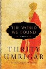 Thrity Umrigar - The World We Found