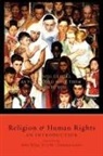 John (EDT)/ Green Witte, M. Christian Green, Green M. Christian, John Witte - Religion and Human Rights