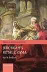 Keith Bodner, Keith (Professor of Religious Studies Bodner - Jeroboam''s Royal Drama