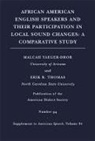 Erik R Thomas, Erik R. Thomas, Erik R. Yaeger-Dror Thomas, Malcah Yaeger-Dror, Malcah Thomas Yaeger-Dror, Erik R. Thomas... - African American English Speakers Their Participation in Local Sound