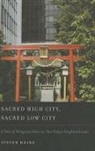 Steven Heine - Sacred High City, Sacred Low City