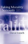 David Enoch - Taking Morality Seriously