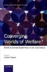 Jochen Clasen, Jochen (EDT) Clasen, Jochen Clasen, Jochen (Professor of Comparative Social Policy Clasen, Clasen Jochen - Converging Worlds of Welfare?