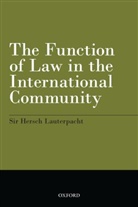 Hersch Lauterpacht, Hersch Sir Lauterpacht, Sir Hersch Lauterpacht - The Function of Law in the International Community