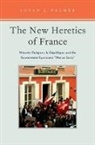 Palmer, Susan Palmer - The New Heretics of France