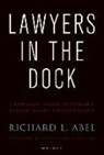 Richard L Abel, Richard L. Abel, Richard L. (Michael J. Connell Professor of Law Emeritus Abel - Lawyers in the Dock