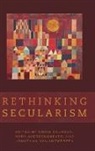 Craig Calhoun, Craig (EDT)/ Juergensmeyer Calhoun, Craig Calhoun, Mark Juergensmeyer, Juergensmeyer Mark, Jonathan Vanantwerpen - Rethinking Secularism