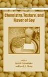 Keith Cadwallader, Keith R. (EDT)/ Chang Cadwallader, Keith Cadwallader, Sam Chang, Chang Sam - Chemistry, Texture, and Flavor of Soy