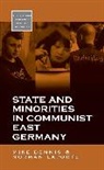 Mike Dennis, Mike Laporte Dennis, Mike Laporte Dennis Dennis, Norman LaPorte, LaPorte Norman - State and Minorities in Communist East Germany