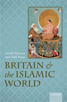 Gerald Maclean, Gerald ( MacLean, Gerald (Professor of English Literature MacLean, Gerald/ Matar Maclean, Nabil Matar, Nabil ( Matar... - Britain and the Islamic World, 1558-1713