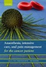 Paul Farquhar-Smith, Paul/ Wigmore Farquhar-smith, Colm Irving, Tim Wigmore, Paul Farquhar-Smith, Paul (Consultant in Pain Farquhar-Smith... - Anaesthesia, Intensive Care, and Pain Management for the Cancer Patien