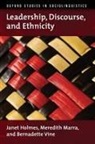 Janet Holmes, Janet (Professor of Linguistics Holmes, Janet/ Marra Holmes, Holmes Janet, Meredith Marra, Meredith (Senior Lecturer Marra... - Leadership, Discourse, and Ethnicity