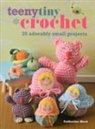 Catherine Hirst - Teeny, Tiny Crochet