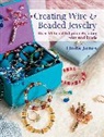 Linda Jones - Creating Wire & Bead Jewelry