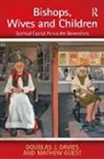 Douglas J. Davies, Douglas J. Guest Davies, Professor Douglas J. Davies, Professor Douglas J. Guest Davies, Douglas J. Davies, Mathew Guest... - Bishops, Wives and Children