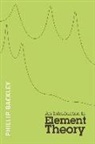 Phillip Backley - An Introduction to Element Theory