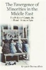 Benjamin Thomas White - The Emergence of Minorities in the Middle East