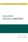 Douglas Mossman, Douglas (Director of Glenn M. Weaver Institute of Law and Psychiatry Mossman, Mossman Douglas, Debra Pinals, Debra A Pinals, Debra A. Pinals... - Evaluation for Civil Commitment