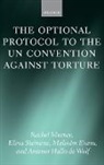 Malcolm Evans, Malcolm D. Evans, Antenor Hallo de Wolf, Rachel Murray, Rachel/ Steinerte Murray, Murray Rachel... - The Optional Protocol to the Un Convention Against Torture
