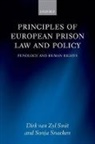Dirk van Zyl Smit, Sonja Snacken, Sonja (Professor and Research Fellow Snacken, Dirk van Zyl Smit, Dirk (Professor of Comparative and International Penal Law van Zyl Smit, Dirk/ Snacken Van Zyl Smit... - Principles of European Prison Law and Policy