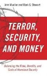 John Mueller, John/ Stewart Mueller, Mark Stewart, Mark G. Stewart - Terror, Security, and Money