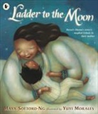 Maya Soetoro-Ng, Yuyi Morales - Ladder to the Moon