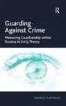 Danielle M. Reynald, Reynald Danielle M. - Guarding Against Crime