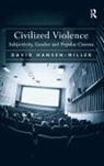 David Hansen-Miller, Hansen-Miller David - Civilized Violence