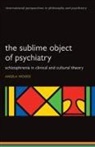 Angela Woods - The Sublime Object of Psychiatry