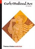 Beckwith, John Beckwith - Early Medieval Art : Carolingian, Ottonian, Romanesque (World of Art)
