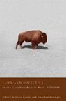 Louis A. (EDT)/ Swainger Knafla, Louis A. Knafia, Louis A. Knafla, Jonathan Swainger - Laws And Societies in the Canadian Prairie West 1670-1940