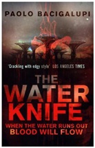 Paolo Bacigalupi, Bacigalupi Paolo, Paolo Bacigaupi - The Water Knife