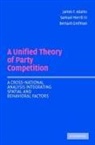 James Adams, James F. Adams, James F. (University of California Adams, Bernard Grofman, Bernard (University of California Grofman, Bernard N. Grofman... - Unified Theory of Party Competition