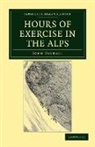 John Tyndall - Hours of Exercise in the Alps