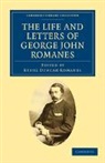 Ethel Duncan Romanes, George John Romanes, Ethel Duncan Romanes, Romanes Ethel Duncan - Life and Letters of George John Romanes