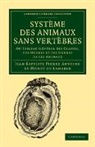 Jean Baptiste Pierre Antoine De Lamarck, Jean Baptiste Pierre Antoine de Monet de Lamarck - Systeme Des Animaux Sans Vertebres