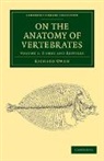 Richard Owen - On the Anatomy of Vertebrates