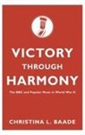 Baade, Christina L. Baade - Victory Through Harmony