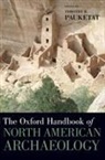 Timothy Pauketat, Timothy R Pauketat, Timothy R. Pauketat, Timothy Pauketat - The Oxford Handbook of North American Archaeology