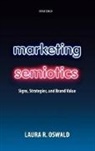 Laura R. Oswald, Laura R. (Associate Professor of Advertising Oswald, Oswald Laura R. - Marketing Semiotics