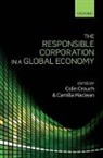 Colin Crouch, Colin/ Maclean Crouch, Camilla Maclean, Colin Crouch, Camilla Maclean, Maclean Camilla - The Responsible Corporation in a Global Economy