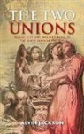 Alvin Jackson, Alvin (Sir Richard Lodge Professor of History Jackson, Jackson Alvin - The Two Unions