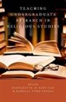 Bernadette McNary-Zak, Bernadette (Associate Professor of Religious Studies McNary-Zak, Bernadette/ Peters McNary-Zak, Rebecca Todd Peters, Rebecca Todd (Associate Professor of Religious Studies Peters, Bernadette McNary-Zak... - Teaching Undergraduate Research in Religious Studies