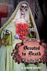 R. Andrew Chesnut - Devoted to Death