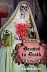 R. Andrew Chesnut - Devoted to Death